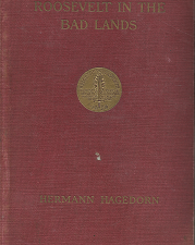 Roosevelt in the Bad Lands – Hermann Hagedorn