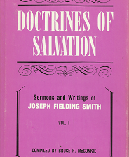 Doctrines of Salvation: Volume 1, Sermons and Writings of Joseph Fielding Smith – Bruce R. McConkie