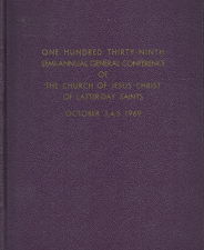 One Hundred Thirty Ninth Semi-Annual General Conference: October 3,4,5 1969