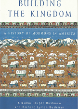 Building the Kingdom – Claudia Lauper Bushman & Richard Lyman Bushman – 0195150228
