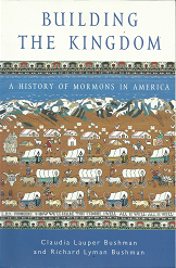 Building the Kingdom – Claudia Lauper Bushman & Richard Lyman Bushman – 0195150228