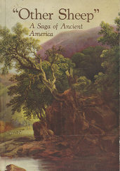"Other Sheep" A Saga of Ancient America - Robert W. Smith