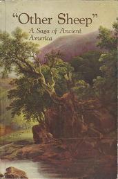 “Other Sheep” A Saga of Ancient America – Robert W. Smith