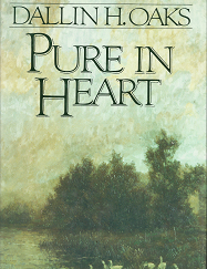 Pure in Heart --- Dallin H. Oaks --- Hardbound --- 0884946509
