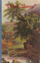 “Other Sheep” A Saga of Ancient America, Centennial Edition – Robert W. Smith