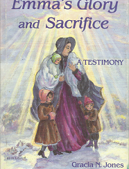 Emma’s Glory and Sacrifice: A Testimony – Gracia N. Jones – 0931651190
