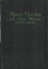 Heart Throbs of the West: Vol. 1 ~ by Kate B. Carter