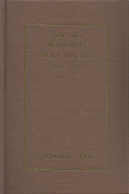 Nauvoo Marriages Proxy Sealings 1843-1846 – Lyndon W. Cook – 091052386X