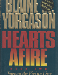 Hearts Afire: Book 2, Fort on the Firing Line[Signed] - Blaine M. Yorgason - 1573455253