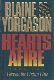 Hearts Afire: Book 2, Fort on the Firing Line[Signed] – Blaine M. Yorgason – 1573455253