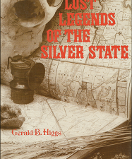 Lost Legends of the Silver State (1976) ~ by Gerald B. Higgs