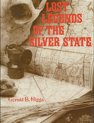 Lost Legends of the Silver State (1976) ~ by Gerald B. Higgs