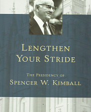 Lengthen Your Stride: The Presidency of Spencer W. Kimball – Edward L. Kimball – 1590384571
