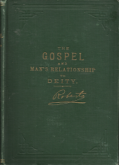 The Gospel and Man’s Relationship to Deity – [1913] – B.H. Roberts