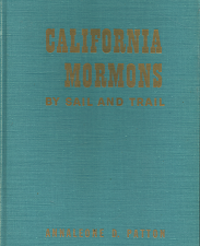 1961 — California Mormons by Sail and Trail — Annaleone D. Patton — Hardbound / No Dust Jacket