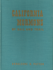 1961 — California Mormons by Sail and Trail — Annaleone D. Patton — Hardbound / No Dust Jacket