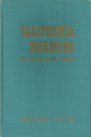 1961 — California Mormons by Sail and Trail — Annaleone D. Patton — Hardbound / No Dust Jacket