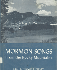 Mormon Songs From the Rocky Mountains – Thomas E. Cheney