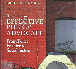 Becoming an Effective Policy Advocate: From Policy Practice to Social Justice (2014, Seventh Edition) ~ by Bruce S. Jansson