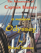 The Adventures of Captain Harvey: A Modern Odyssey – Roland Twelves – 0966144104