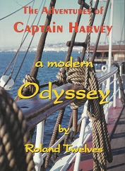 The Adventures of Captain Harvey: A Modern Odyssey – Roland Twelves – 0966144104