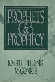 Prophets & Prophecy – Joseph Fielding McConkie – 0884946673