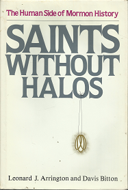 Saints Without Halos – Leonard J. Arrington & Davis Bitton – 094121401X