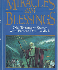 1994 — Miracles and Blessings — Old Testament Stories with Present-Day Parallels — W. Jeffrey Marsh & Ron R. Munns —- ISBN:  088494915X — Hardcover