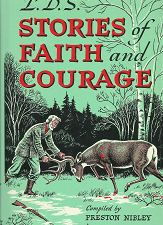 L.D.S. Stories of Faith and Courage – Preston Nibley