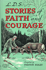 L.D.S. Stories of Faith and Courage – Preston Nibley