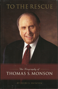 To the Rescue: The Biography of Thomas S. Monson (2010) ~ by Heidi S. Swinton