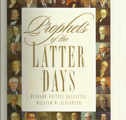 Prophets of the Latter Days - Richard Neitzel Holzapfel & William W. Slaughter - 157345702X