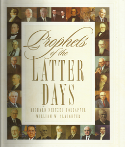 Prophets of the Latter Days – Richard Neitzel Holzapfel & William W. Slaughter – 157345702X