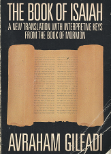 The Book of Isaiah – A New Translation with Interpretive Keys From the Book of Mormon — Avraham Gileadi — Softbound — 0875792790