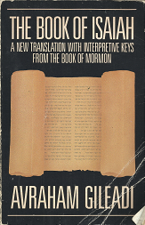 The Book of Isaiah – A New Translation with Interpretive Keys From the Book of Mormon — Avraham Gileadi — Softbound — 0875792790