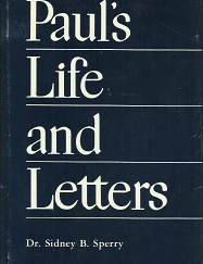 Paul's Life and Letters --- Sidney B. Sperry --- Hardbound with Dust Jacket