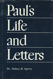 Paul's Life And Letters - Sidney B. Sperry - Hardbound With Dust Jacket ...