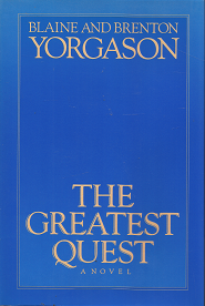 The Greatest Quest – Blaine & Brenton Yorgason – 087579114X