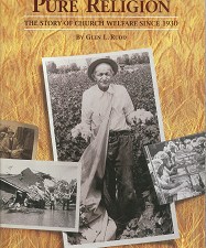 Pure Religion: The Story Church Welfare Since 1930 ~  [Signed] – Glen L. Rudd – 402352470003