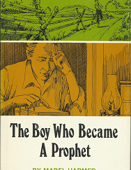The Boy Who Became A Prophet – Mabel Harmer