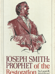 Joseph Smith: Prophet of the Restoration – Leon R. Hartshorn – 877473722