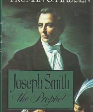 Joseph Smith: The Prophet – Truman G. Madsen – Hardbound – ISBN: 0884947041