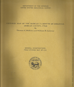 Geologic Map of the Morgan 7 1/2-Minute Quadrangle, Utah: MF-318 – Thomas E. Mullens & William H. Laraway