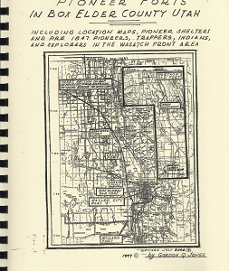 Pioneer Forts in Box Elder County Utah – Gordon Q. Jones