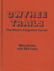 Dwyhee Trails: The West’s Forgotten Corner – Mike Hanley & Ellis Lucia – 0870042165
