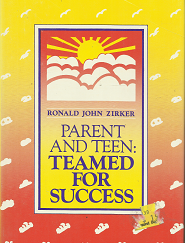 Parent and Teen: Teamed for Success - Ronald John Zirker - 087747611X