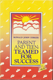 Parent and Teen: Teamed for Success – Ronald John Zirker – 087747611X