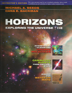 Horizons: Exploring the Universe (Instructor’s Edition) (2010, 11th Edition) ~ by Michael A. Seeds, Dana E. Backman