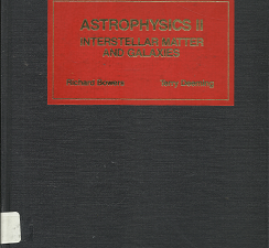 Astrophysics II: Interstellar Matter and Galaxies (1984) ~ by Richard Bowers, and Terry Deeming