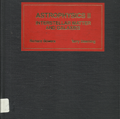 Astrophysics II: Interstellar Matter and Galaxies (1984) ~ by Richard Bowers, and Terry Deeming